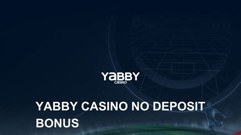 yabby casino no deposit codes.
